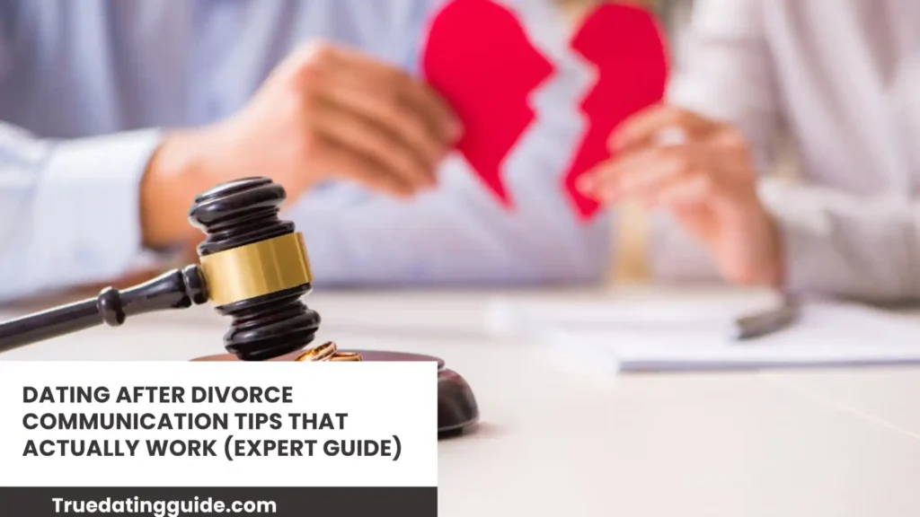 Dating After Divorce Communication Tips That Actually Work (Expert Guide)